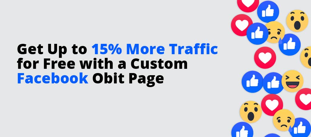 Get Up to 15% More Traffic for Free with a Custom Facebook Obit Page